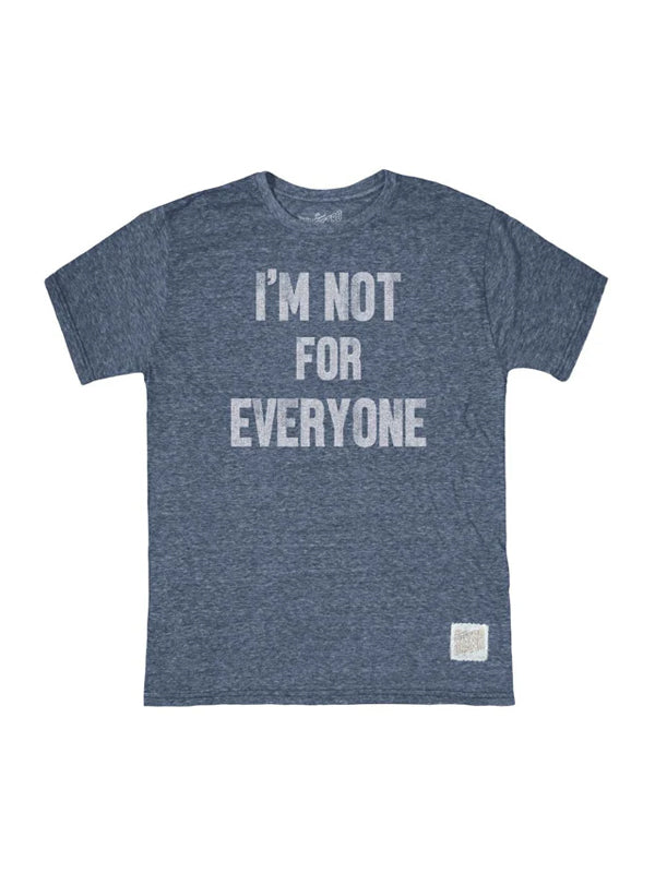 I'm Not For Everyone T-Shirt – Rothmans New York