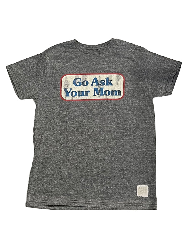 Go Ask Your Mom Streaky Grey T Shirt